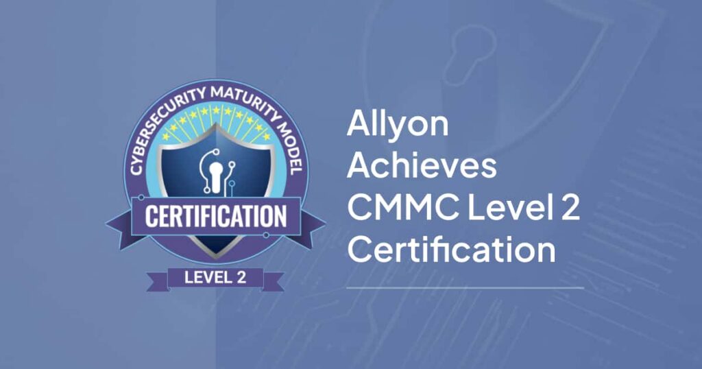 Achieves CMMC Level 2 Certification